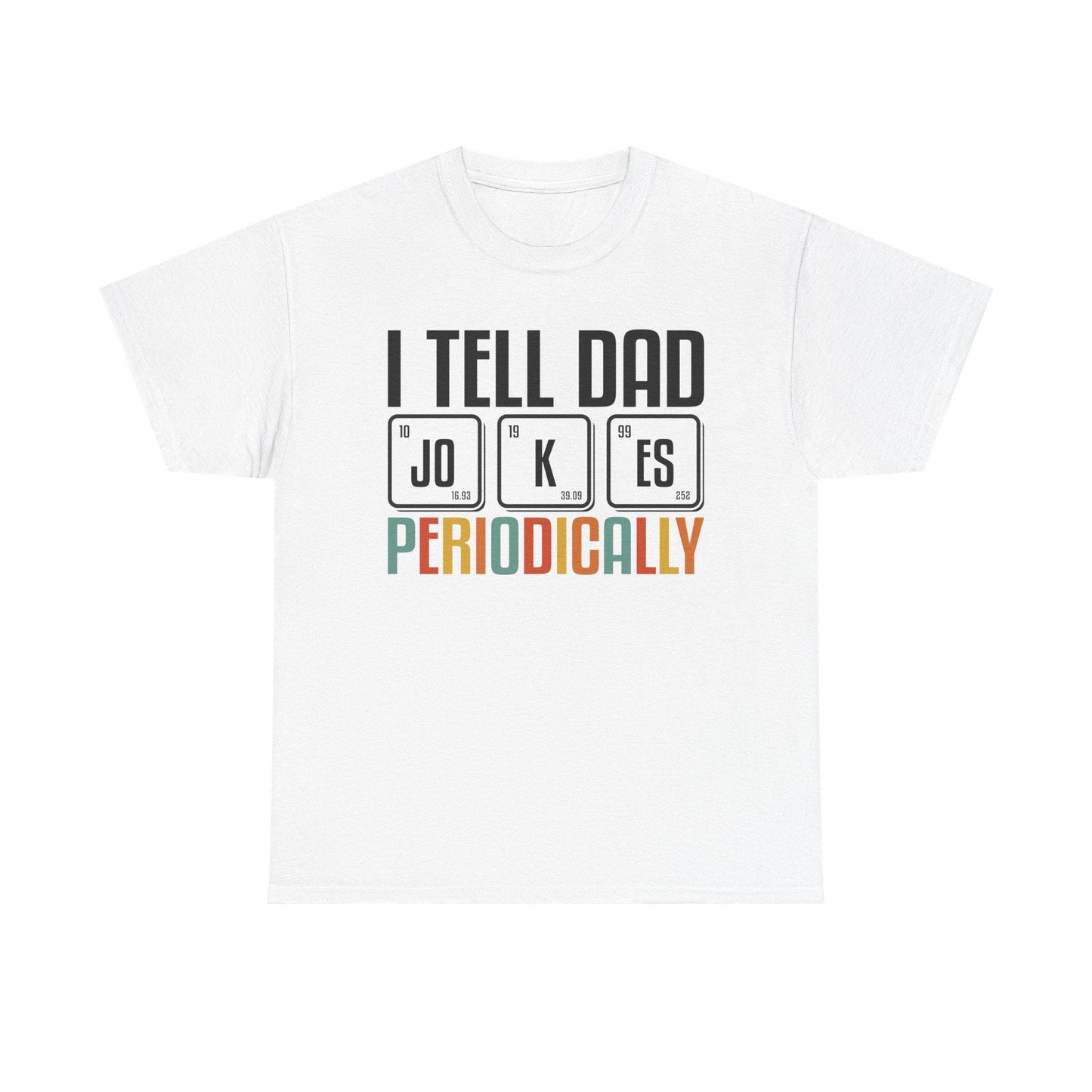 Funny Dad Joke T-Shirt, Science Humor Tee, Father's Day Gift, Unisex Cotton Top, Gift for Dad, Casual Everyday Wear