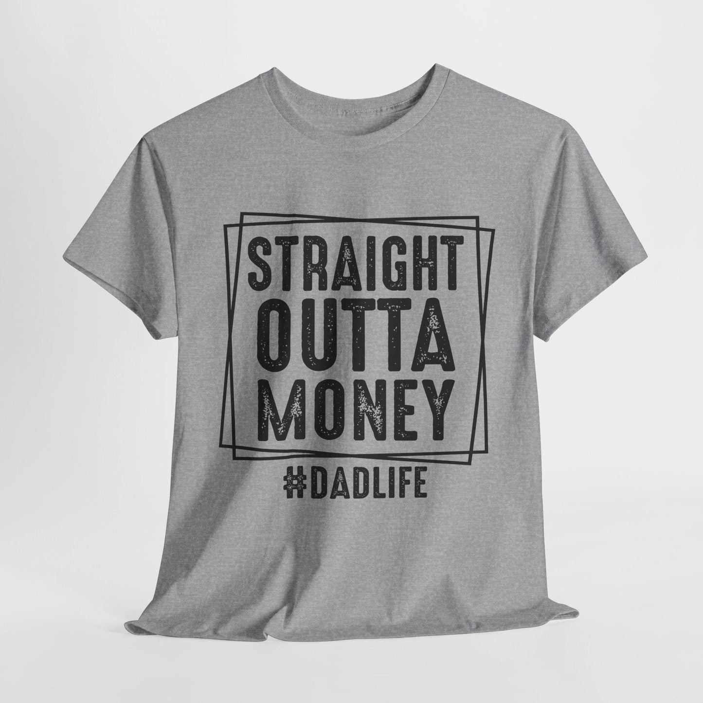 Straight Outta Money Dad Life Unisex Tee, Funny Dad T-Shirt, Gift for Father's Day, Casual Cotton Shirt, Humor Apparel