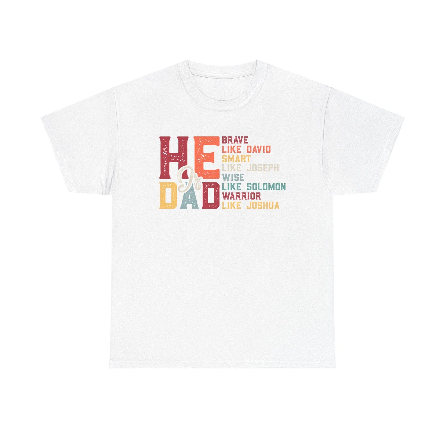 He Is Dad Creative Father's Day Gift, Unisex Cotton Shirt, Inspirational Quotes for Dad, Unique Dad Gift, Family Celebrations