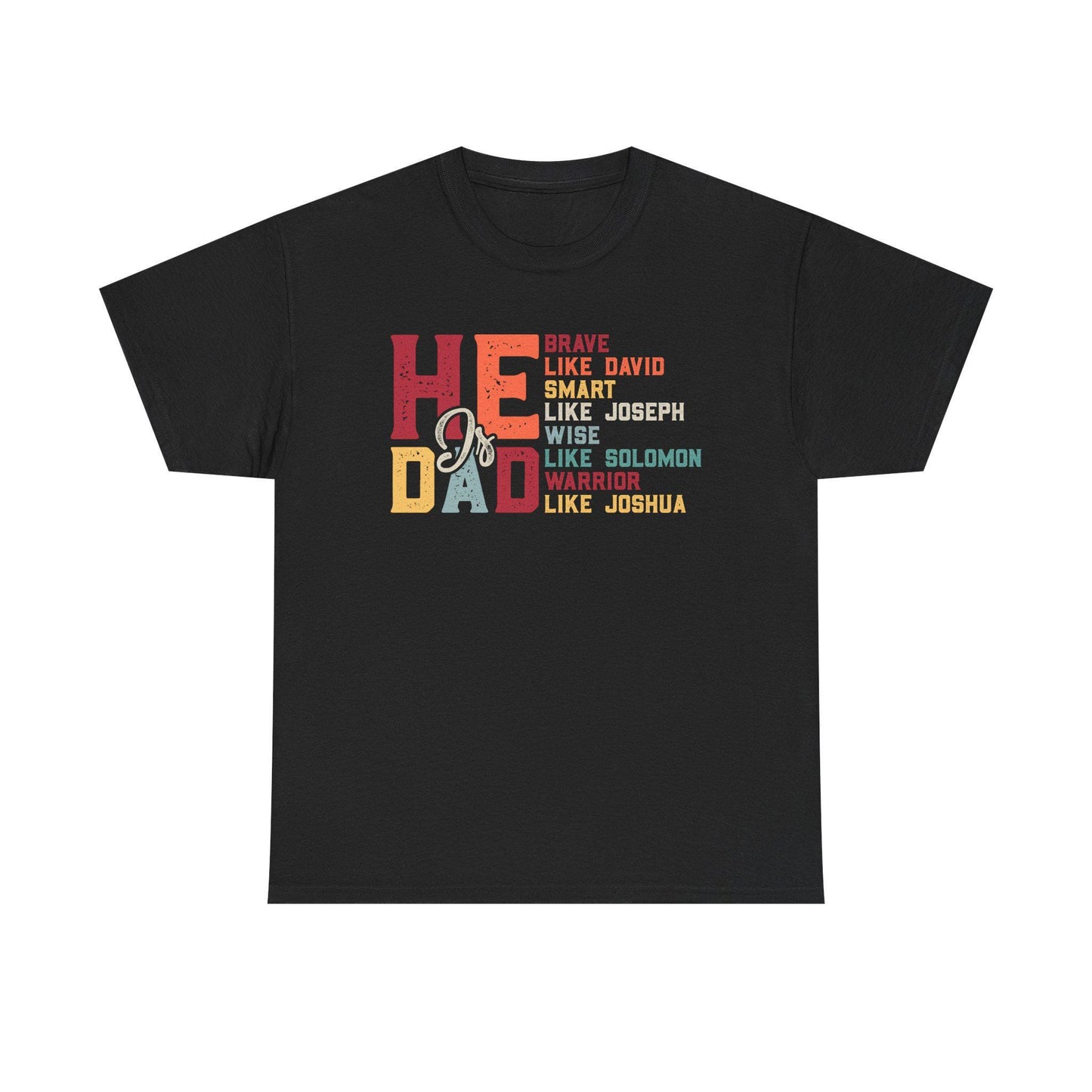 He Is Dad Creative Father's Day Gift, Unisex Cotton Shirt, Inspirational Quotes for Dad, Unique Dad Gift, Family Celebrations
