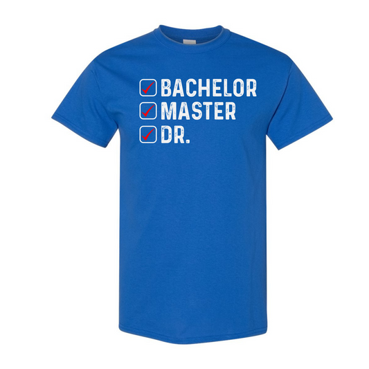 Degree Checklist: Bachelor, Master, Dr T-Shirt
