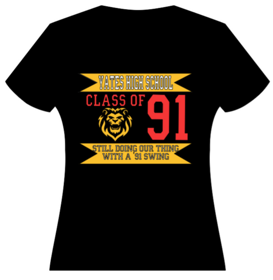 Yates Class of '91 - Still Doing Our Thing With a '91 Swing T-shirt (2XL-5XL)