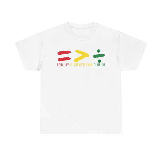 Equality is Greater than Division Unisex Cotton Tee | Empowerment Shirt, Social Justice Apparel, Casual Wear, Gift for Activists